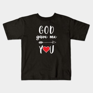 God gave me you Kids T-Shirt